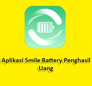 aplikasi smile battery penghasil uang