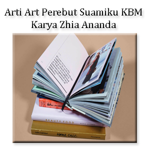 Arti Art Perebut Suamiku KBM 