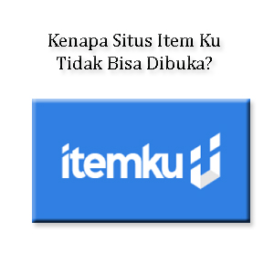 Kenapa Situs Item Ku Tidak Bisa Dibuka