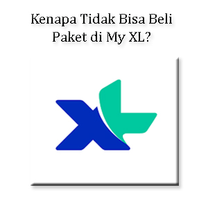 Kenapa Tidak Bisa Beli Paket di My XL