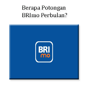 Berapa Potongan BRImo Perbulan