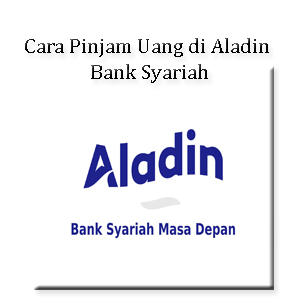 Cara Pinjam Uang di Aladin Bank