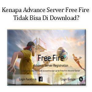 Kenapa Advance Server Free Fire Tidak Bisa Di Download