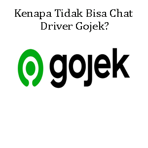 Kenapa Tidak Bisa Chat Driver Gojek