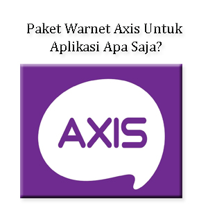 Paket Warnet Axis Untuk Aplikasi Apa Saja