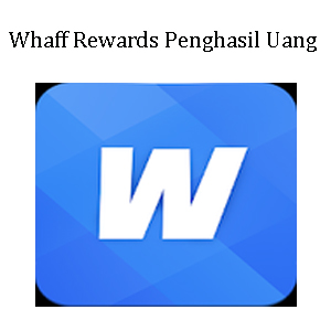 Whaff Rewards Apk Penghasil Uang